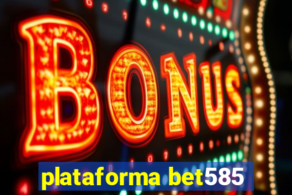 plataforma bet585